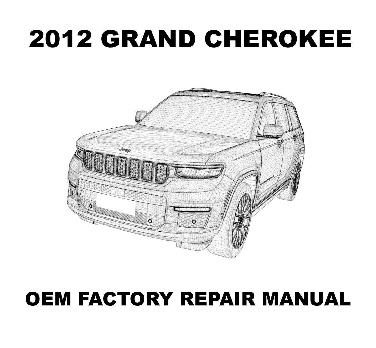 2012 Jeep Grand Cherokee repair manual-OEM Repair Manual