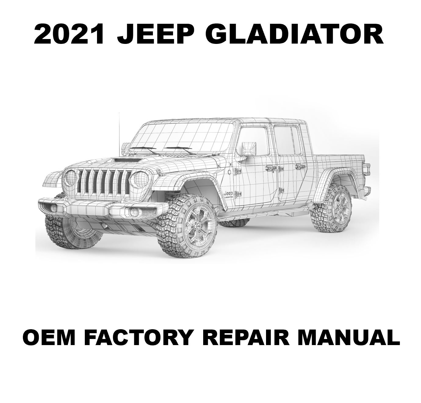 2021 Jeep Gladiator repair manualOEM Factory Repair Manual