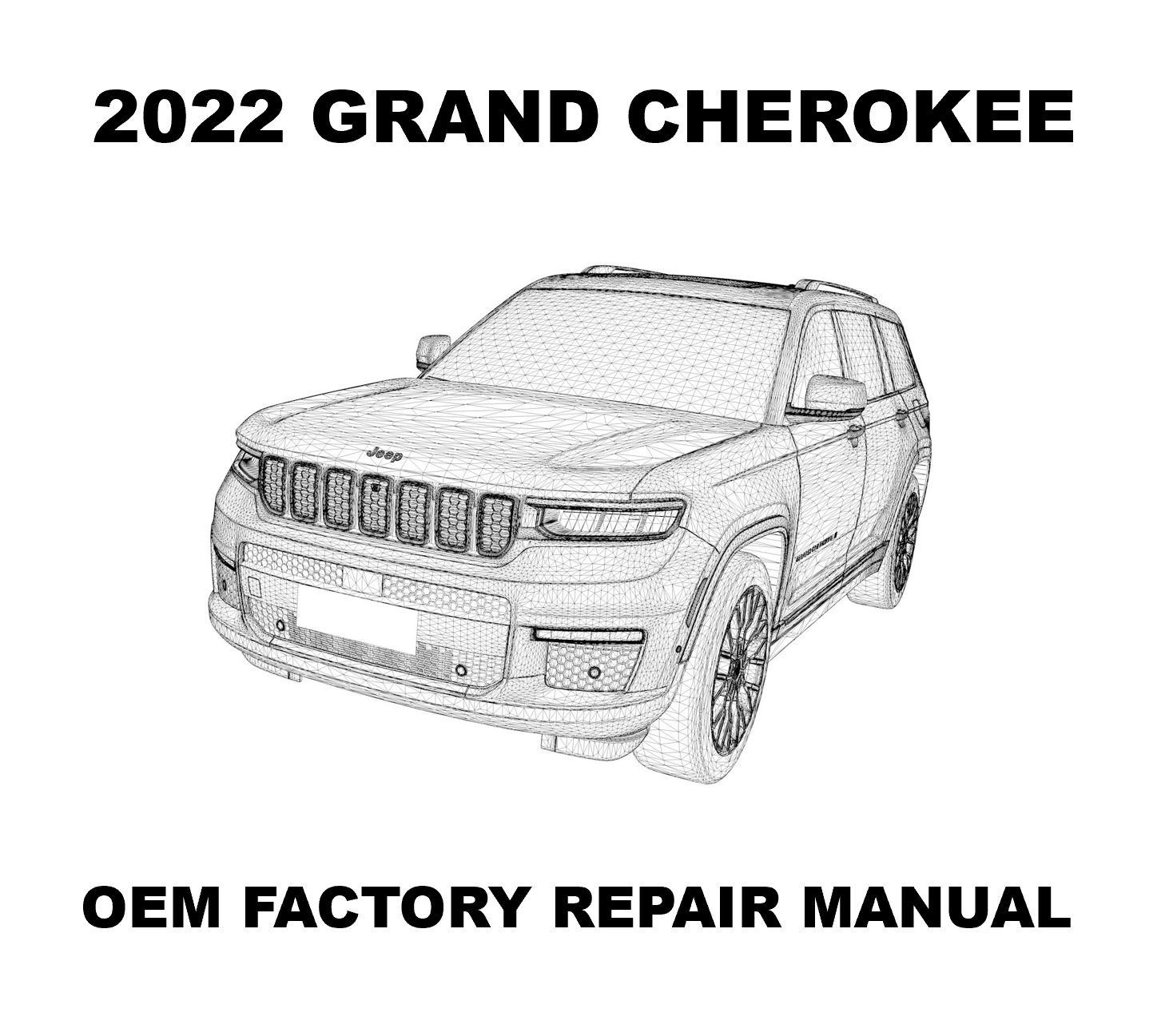 2022 Jeep Grand Cherokee repair manual-OEM Repair Manual