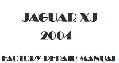 2004 Jaguar XJ repair manual